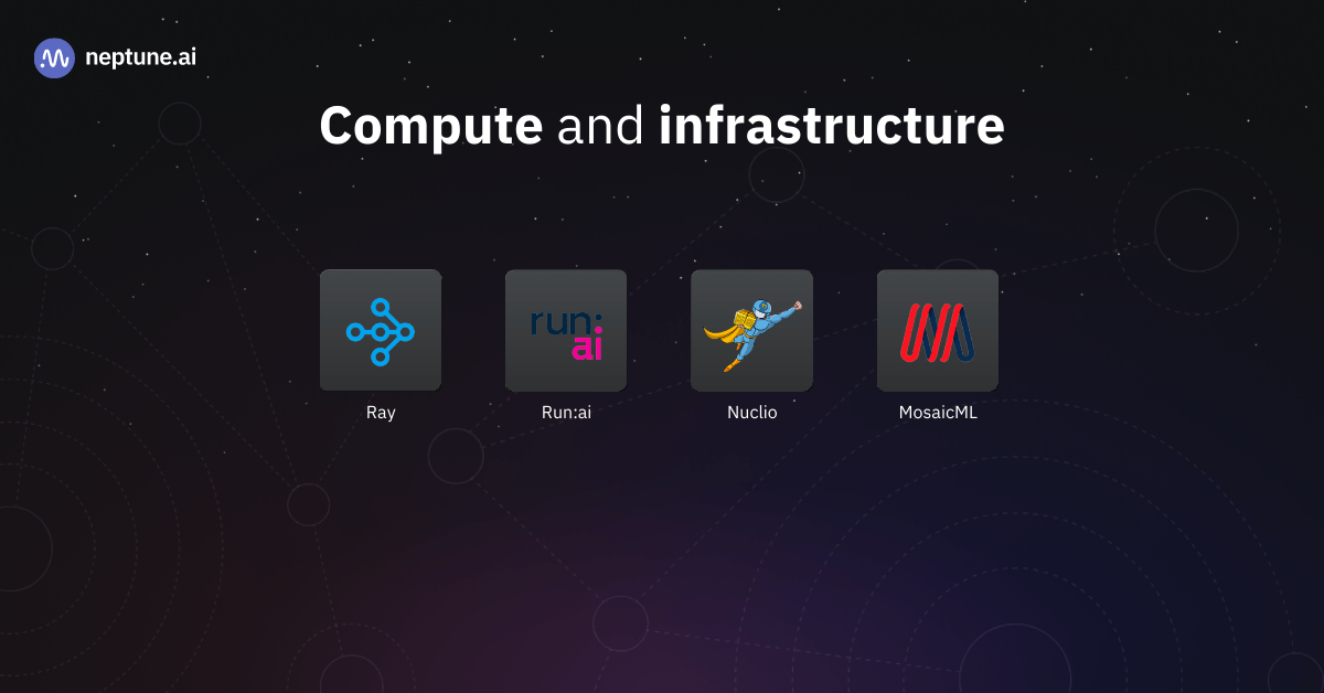 Some popular MLOps tools for compute and infrastructure in 2023